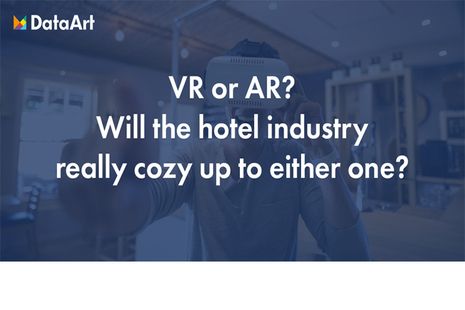VR or AR? Will the hotel industry really cozy up to either one?