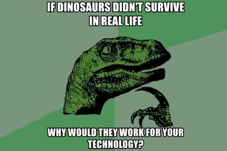 Dinosaurs: Great for Movies, Not for Software