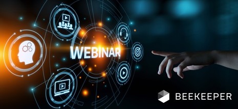 Beekeeper Webinar to Showcase Some Technology Must-Haves of the Next Normal