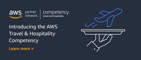 AWS Travel and Hospitality Competency Partners Help Customers Build Resilience for the Long Run