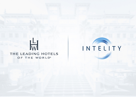 INTELITY Collaborates with The Leading Hotels of the World to Develop Custom Mobile App and Guest Experience Platform for Brand and Member Hotels