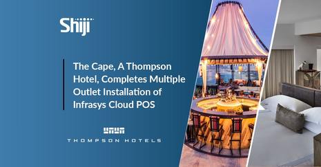 The Cape, A Thompson Hotel, Completes Multiple Outlet Installation of Infrasys Cloud POS