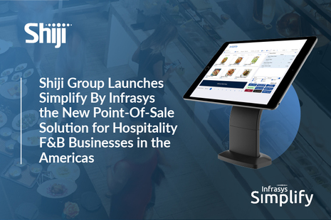Shiji Launches Simplify by Infrasys, A New Point-Of-Sale Solution for Hospitality F&B Businesses in the Americas