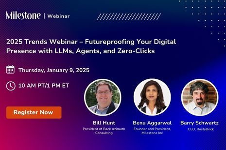 2025 Trends Webinar – Futureproofing Your Digital Presence with LLMs, Agents, and Zero-Clicks