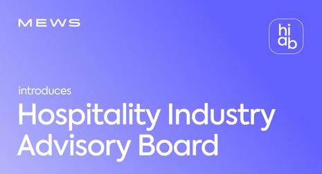 Mews launches Hospitality Industry Advisory Board to redefine future of travel 