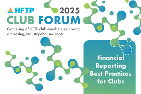 HFTP Announces Topic of October Club Forum: Financial Reporting for Clubs