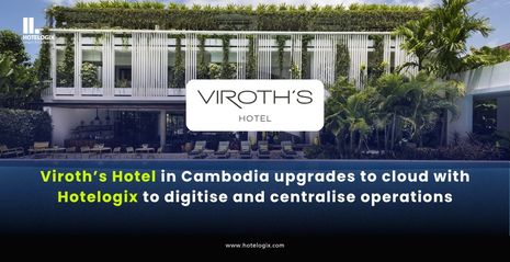 Viroth’s Hotel in Cambodia upgrades to cloud with Hotelogix to digitise and centralise operations